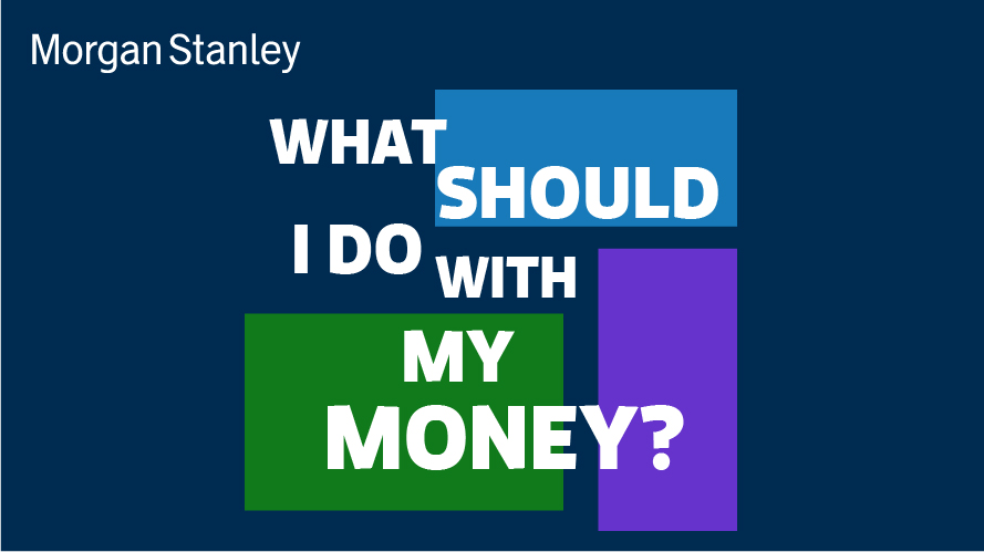 What Should I Do With My Money?